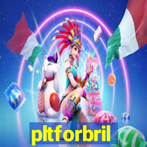 pltforbril