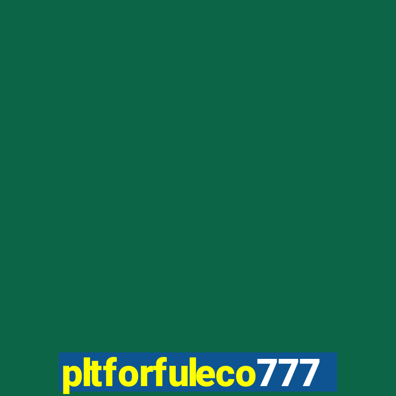 pltforfuleco777