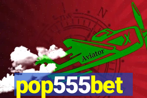 pop555bet