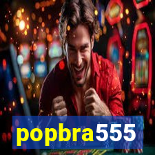 popbra555