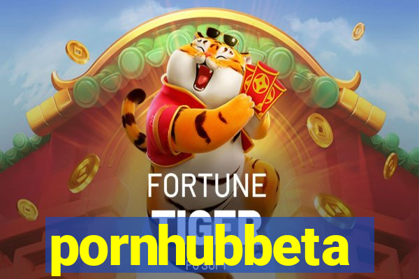 pornhubbeta