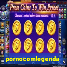 pornocomlegenda