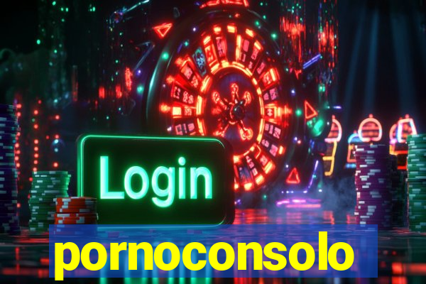 pornoconsolo