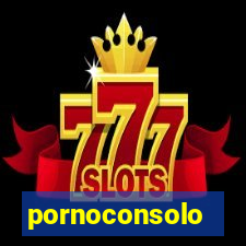 pornoconsolo