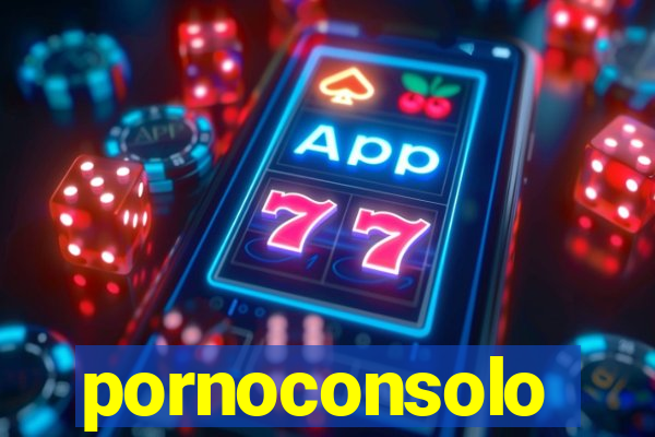 pornoconsolo