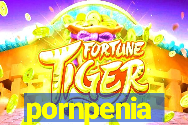 pornpenia