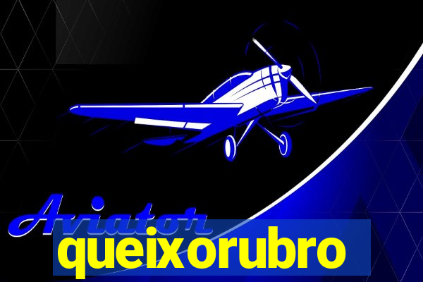 queixorubro