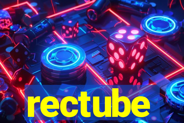 rectube