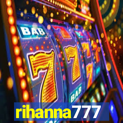 rihanna777