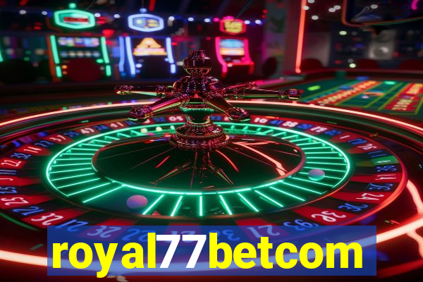 royal77betcom