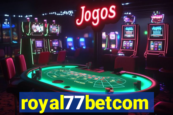 royal77betcom