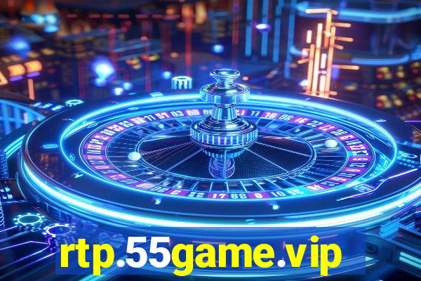 rtp.55game.vip