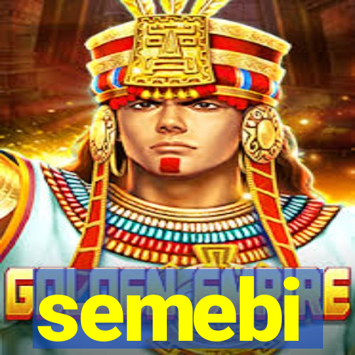 semebi