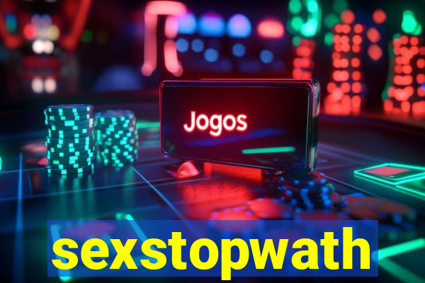 sexstopwath