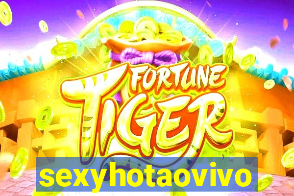 sexyhotaovivo