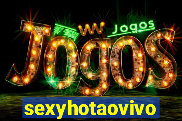 sexyhotaovivo