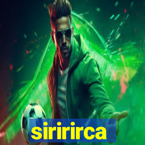 siririrca