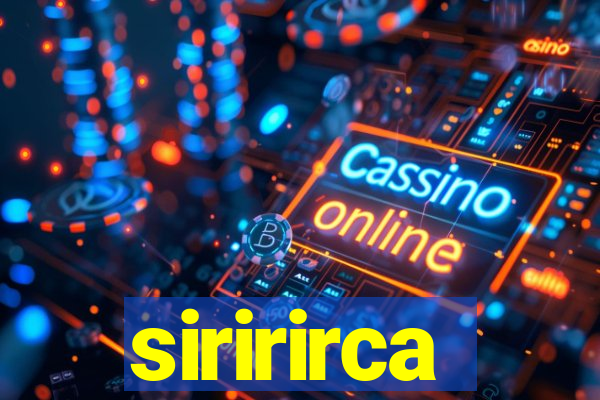 siririrca