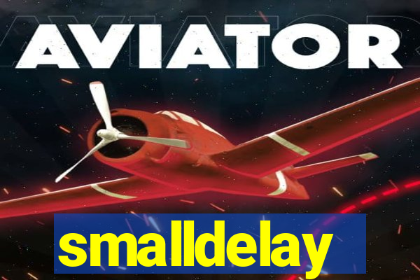 smalldelay