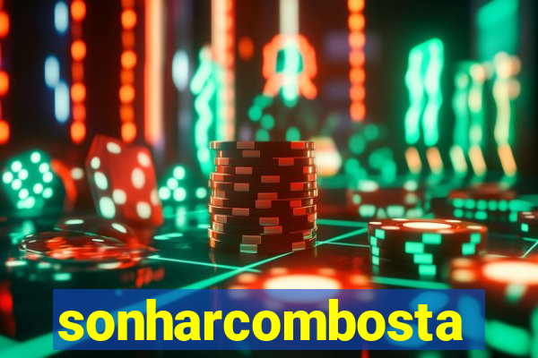 sonharcombosta