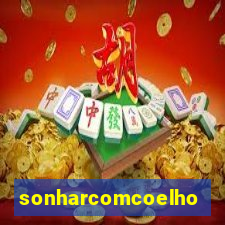 sonharcomcoelho