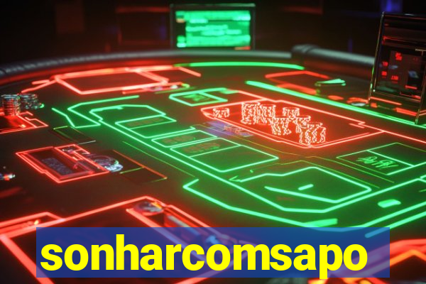 sonharcomsapo