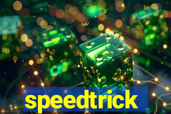 speedtrick