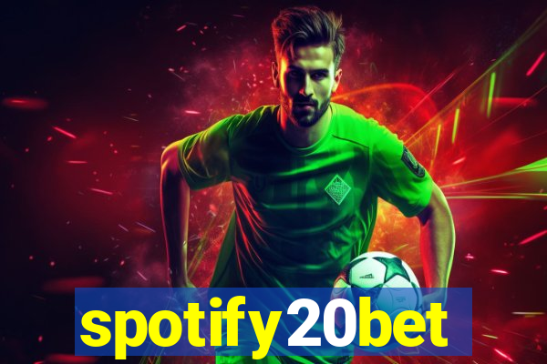 spotify20bet