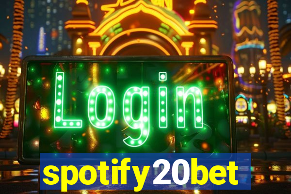 spotify20bet