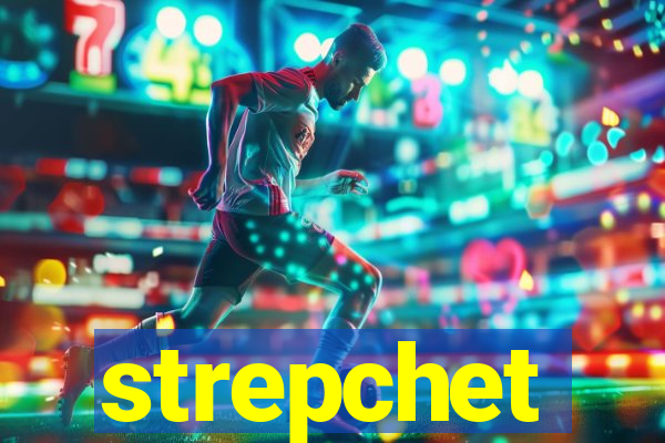 strepchet