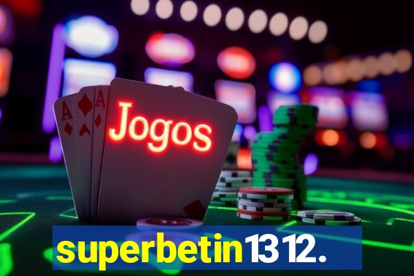 superbetin1312.com