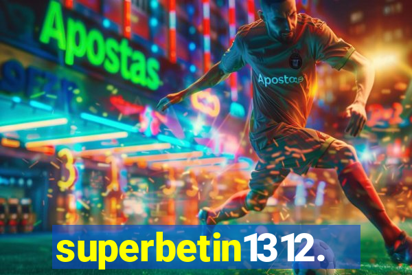 superbetin1312.com