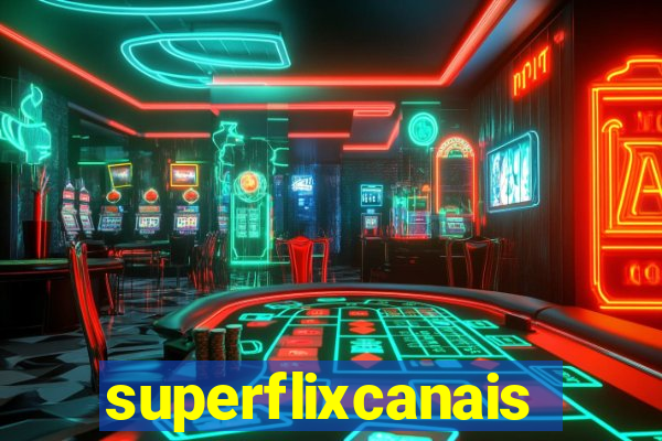 superflixcanais