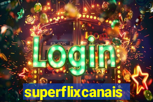 superflixcanais