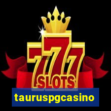 tauruspgcasino