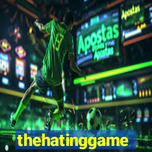 thehatinggame