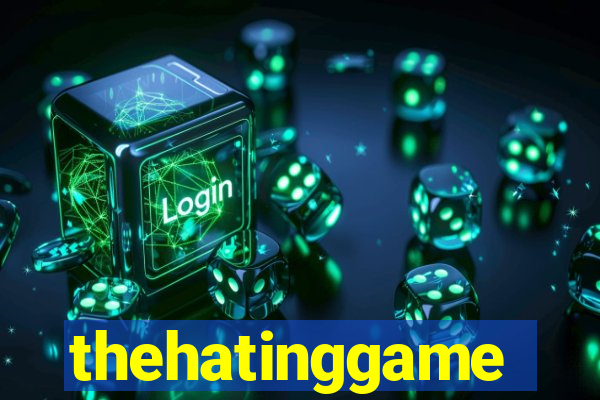 thehatinggame