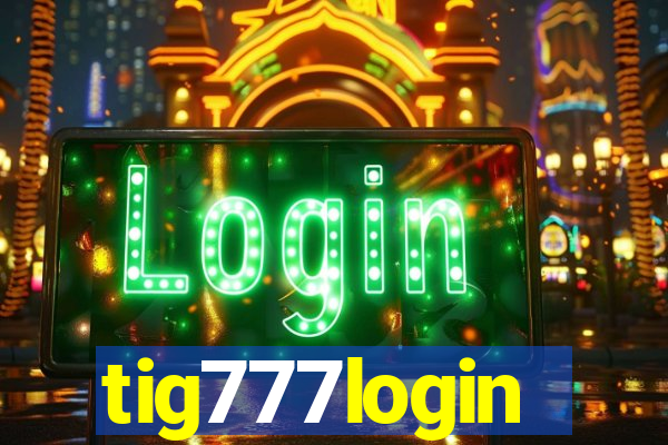 tig777login