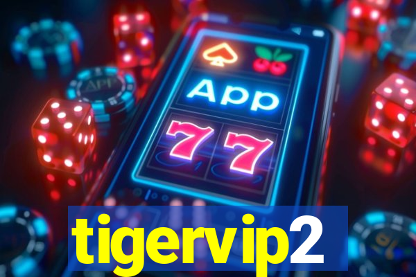 tigervip2