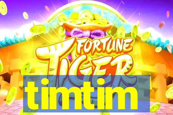 timtim