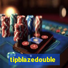 tipblazedouble