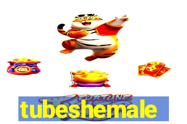 tubeshemale