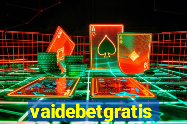 vaidebetgratis