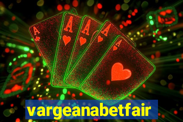 vargeanabetfair