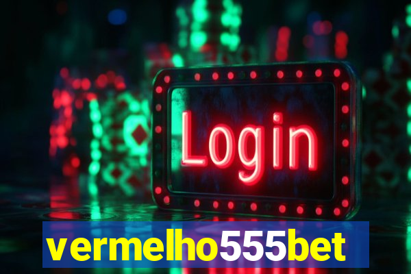 vermelho555bet