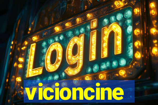 vicioncine