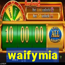 waifymia