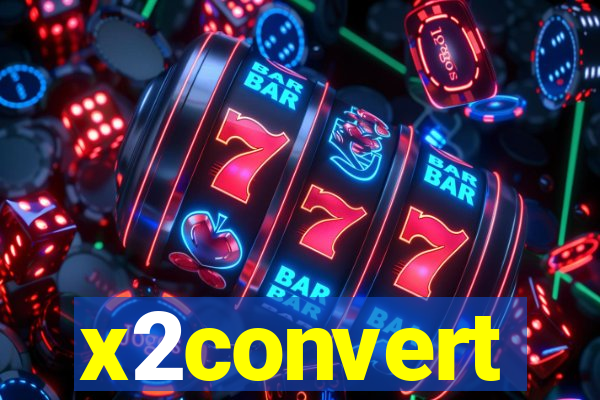 x2convert