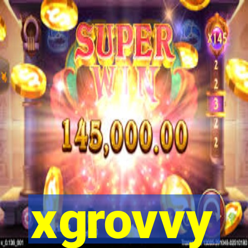 xgrovvy