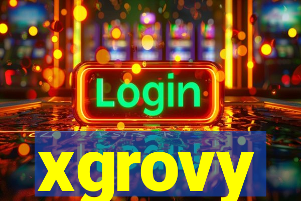 xgrovy